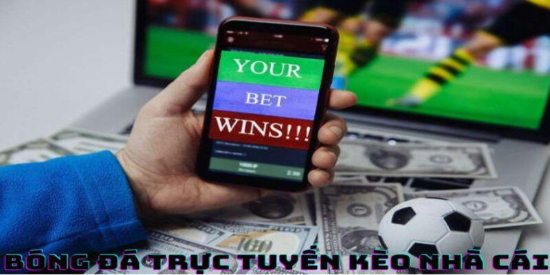 Cach Dat Cuoc Bong Da Truc Tuyen Keo Nha Cai