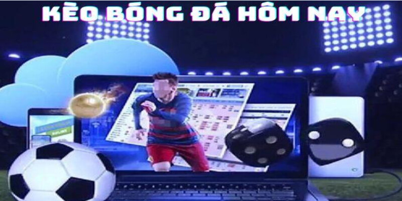 Mot So Meo Dat Cuoc keo bong da hom nay
