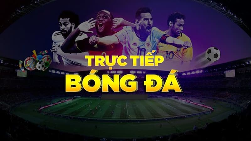truc tiep bong da 4 Các lợi ích của trang web Trực tiếp bóng đá